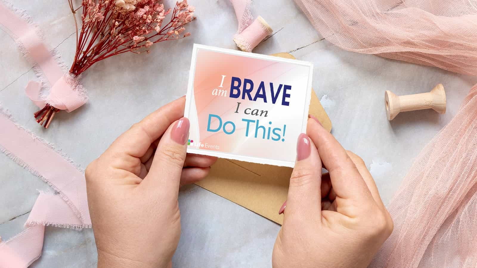 Positive Affirmation: I am brave. I can do this!